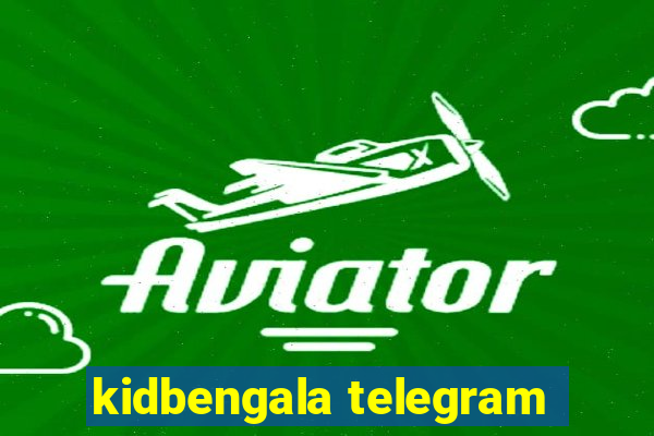 kidbengala telegram